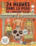 24 heures dans la peau de l'archéologue