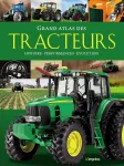 Grand atlas des tracteurs : histoire, performances, évolutions