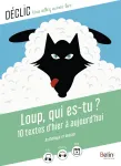 Loup, qui es-tu ? : 10 textes d'hier à aujourd'hui