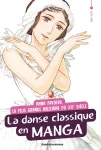 Le XXe siècle en manga, 6. Anna Pavlova, la plus grande ballerine du XXe siècle (1881 - 1931)